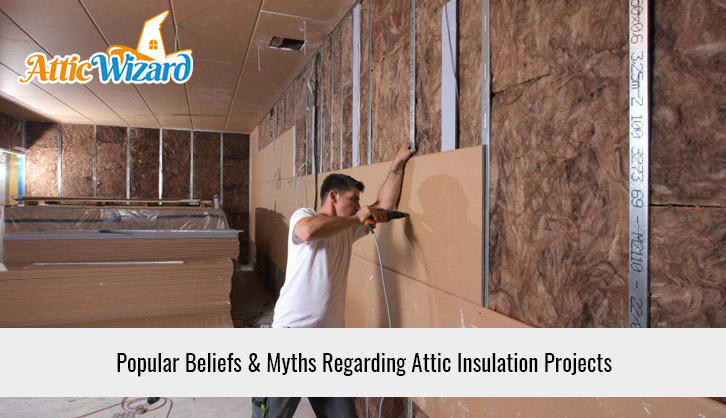 Popular Beliefs & Myths Regarding Attic Insulation Projects